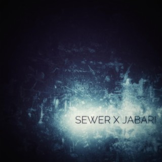 Sewer x Jabari