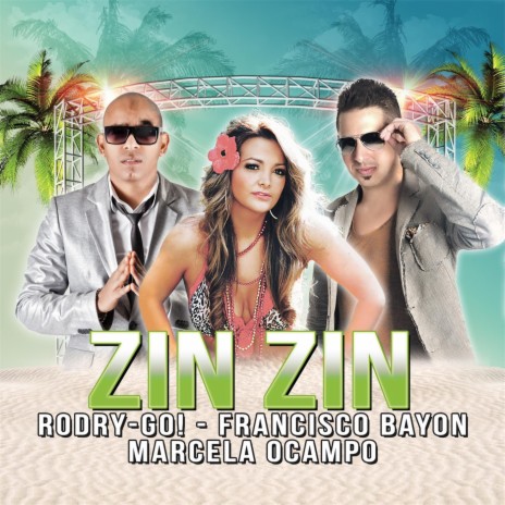 Zin Zin ft. Francisco Bayon & Marcela Ocampo | Boomplay Music