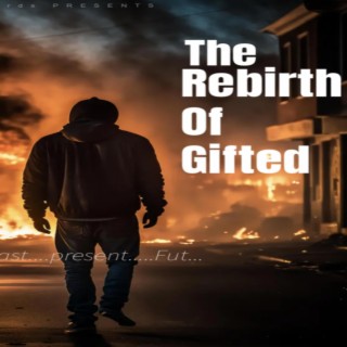 Rebirth of gifted