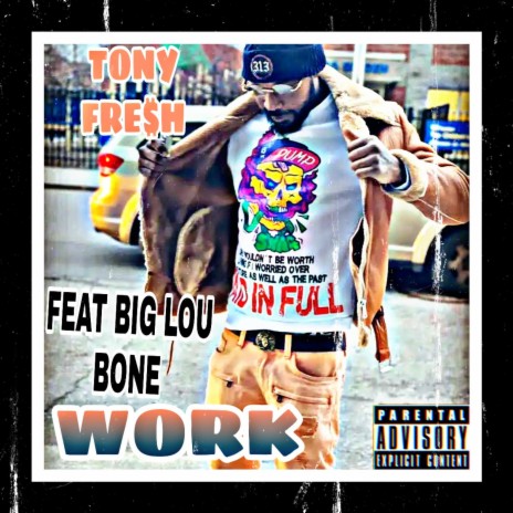 WORK ft. Big Lou Bone | Boomplay Music