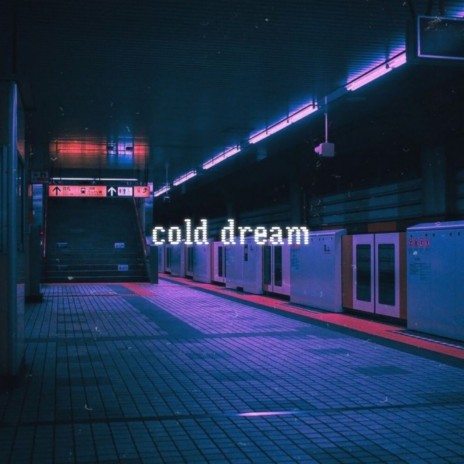 Cold Dream | Boomplay Music