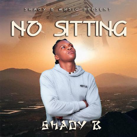 NO SITTING | Boomplay Music