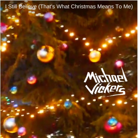 I Still Believe (That's What Christmas Means To Me) | Boomplay Music