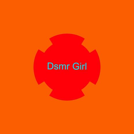 Dsmr Girl | Boomplay Music