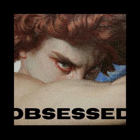 obsessed ft. TRBLE CHLD | Boomplay Music