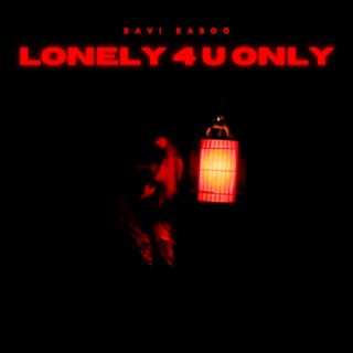 Lonely 4 U Only