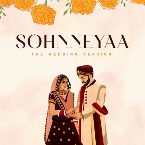 Sohnneyaa (The Wedding Version) ft. Laqshay Kapoor, Ravi Singhal & DJ Nitish Gulyani | Boomplay Music