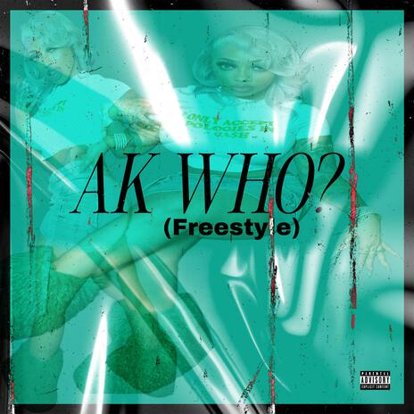 AK WHO? | Boomplay Music