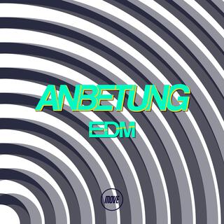 Anbetung (EDM) lyrics | Boomplay Music