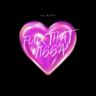 Fuck That Nigga lyrics | Boomplay Music