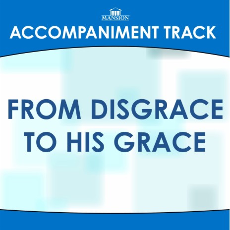 From Disgrace To His Grace (Low Key A-Bb without Background Vocals) | Boomplay Music