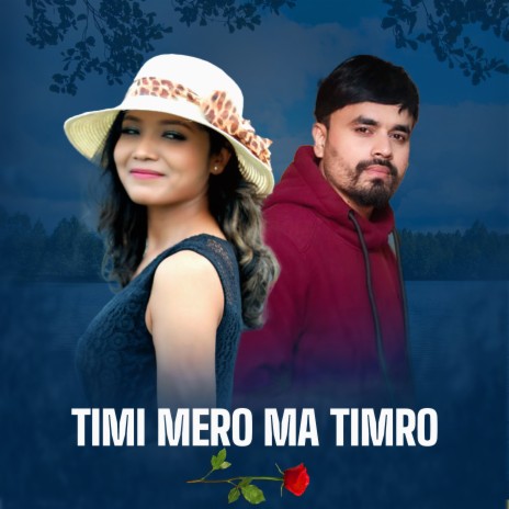 Timi Mero Ma Timro ft. Annu Chaudhary & gyanu nepali | Boomplay Music