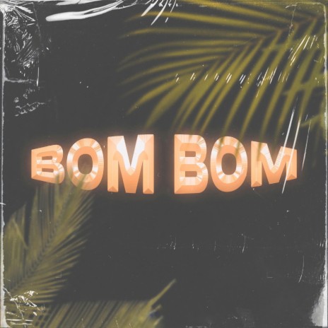 BOM BOM | Boomplay Music