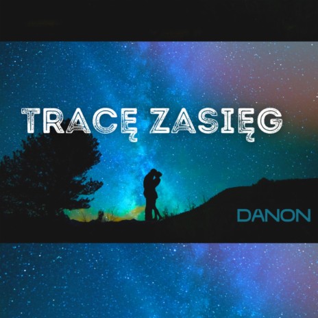 Bez Ciebie tracę zasięg | Boomplay Music