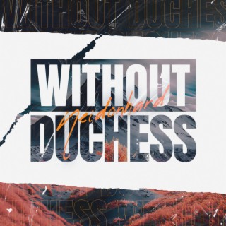 Without Duchess