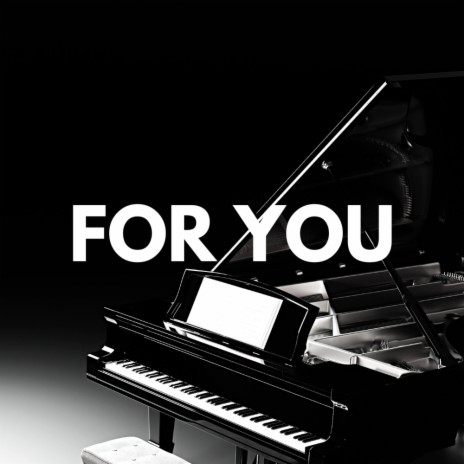 For You (Piano) | Boomplay Music