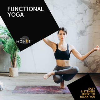 Functional Yoga - Easy Listening Music to Relax You