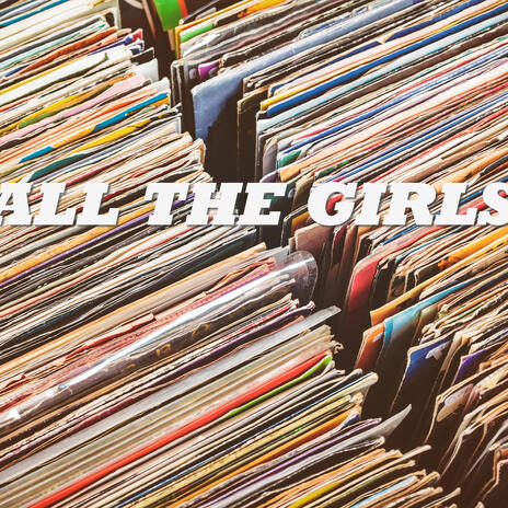 All The Girls | Boomplay Music