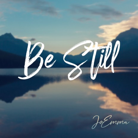 Be Still | Boomplay Music