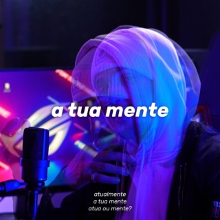 A Tua Mente lyrics | Boomplay Music