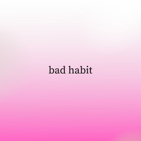 Bad Habit (Slowed + Reverb) | Boomplay Music