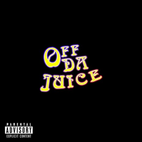 OFF DA JUICE ft. TRAGiK | Boomplay Music