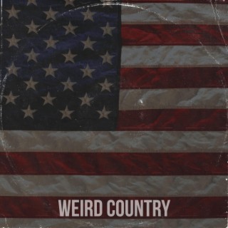 Weird Country ft. RJ Beck lyrics | Boomplay Music