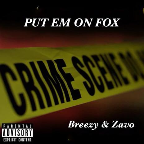 PUT EM ON FOX ft. YUNG ZAVO