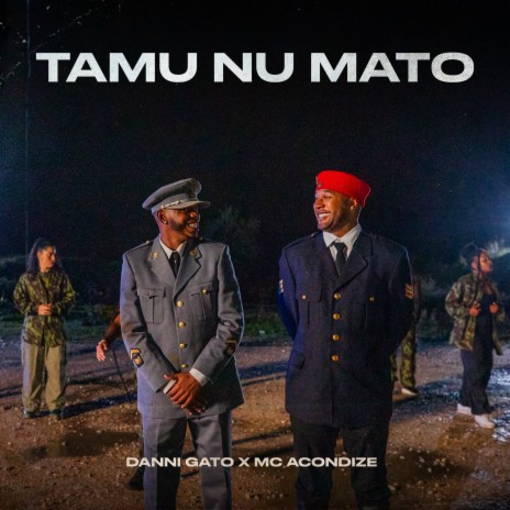 Tamu Nu Mato ft. Mc Acondize | Boomplay Music