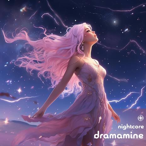 Dramamine (Nightcore)