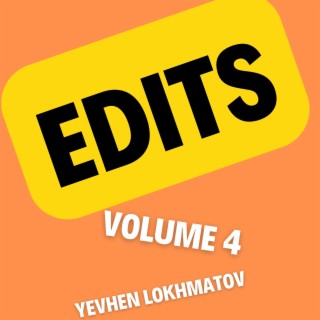 Edits, Vol. 4