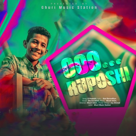 O Ruposhi,Akash Islam,Shurov Islam,Band Ghuri | Boomplay Music