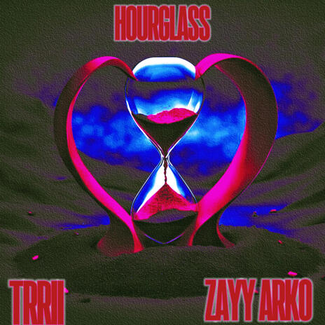 Hourglass ft. ZAYY ARKO | Boomplay Music