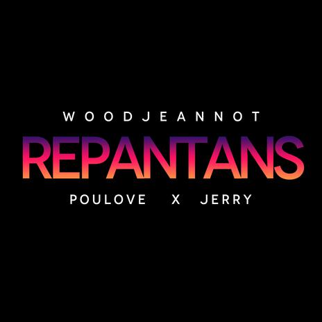 Repantans ft. Woodjeannot, Poulove & Jerry | Boomplay Music