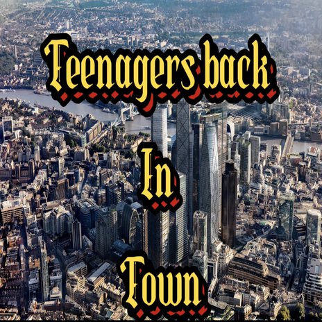 Teenagers Back in Town (Original) ft. Glazeable | Boomplay Music