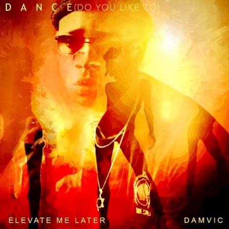DANCE (Do You Like To) ft. Damvic | Boomplay Music
