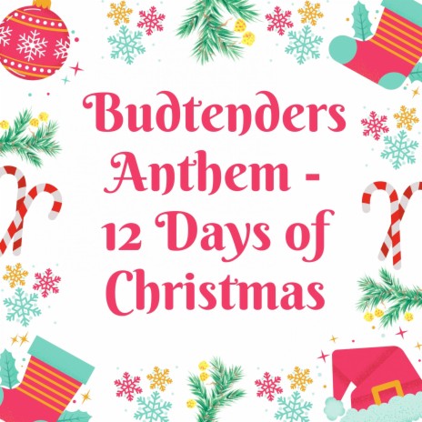 Budtenders Anthem - 12 Days of Christmas ft. Culture Cannabis Club | Boomplay Music