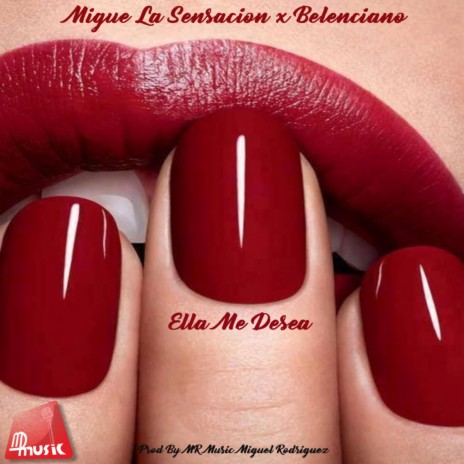 Ella me desea ft. Migue La Sensacion & Belenciano | Boomplay Music