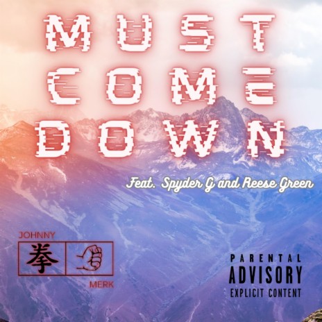 Must Come Down ft. Spyder G & Reese Green
