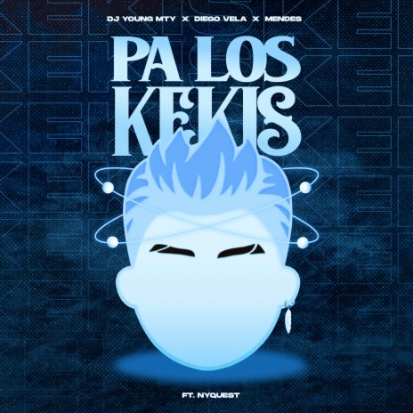 Pa los Kekis ft. Diego Vela, Mendes & Nyquest | Boomplay Music