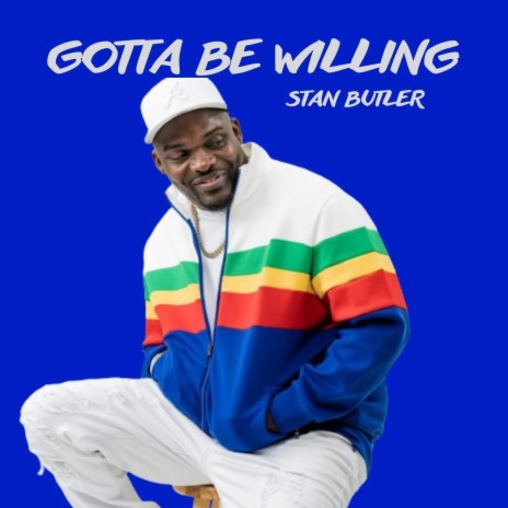 Gotta Be Willing | Boomplay Music