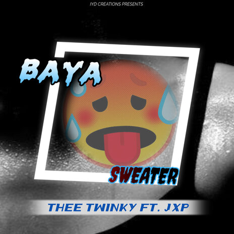 Baya Sweater ft. JxP | Boomplay Music