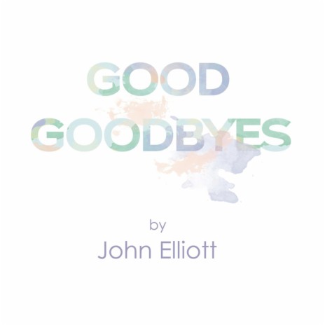 Good Goodbyes | Boomplay Music