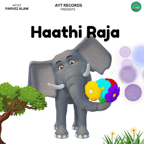 Haathi Raja Haathi Raja ft. Nagma Alam & AYT RECORDS | Boomplay Music