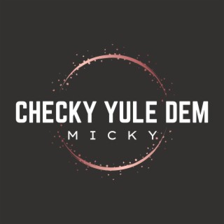 Checky Yule Dem