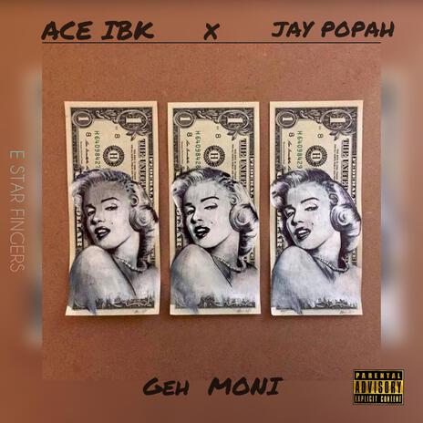 Geh Moni ft. JAY POPAH | Boomplay Music