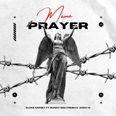 Mama Prayer ft. Sunny Bee Fresh & Anny D | Boomplay Music