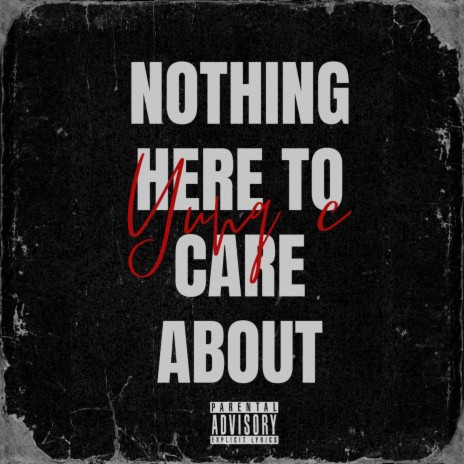 NOTHING HERE TO CARE ABOUT | Boomplay Music