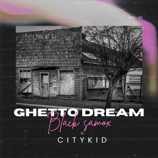 Ghetto dream