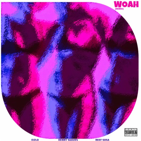 Woah (Remix) ft. Reef Sosa & Henny Suaves | Boomplay Music